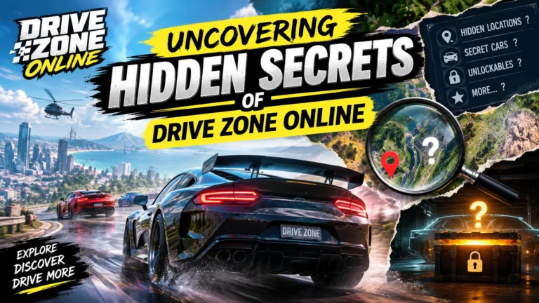 Uncovering Hidden Secrets of Drive Zone Online